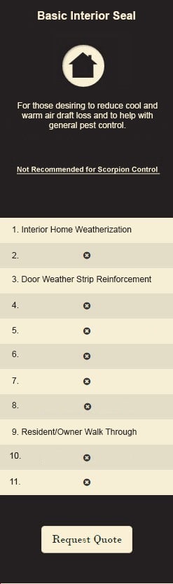 Interior home seal and weatherization and scorpion services for your Phoenix AZ home
